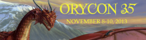 Visit our sister convention OryCon November 8-10, 2013.